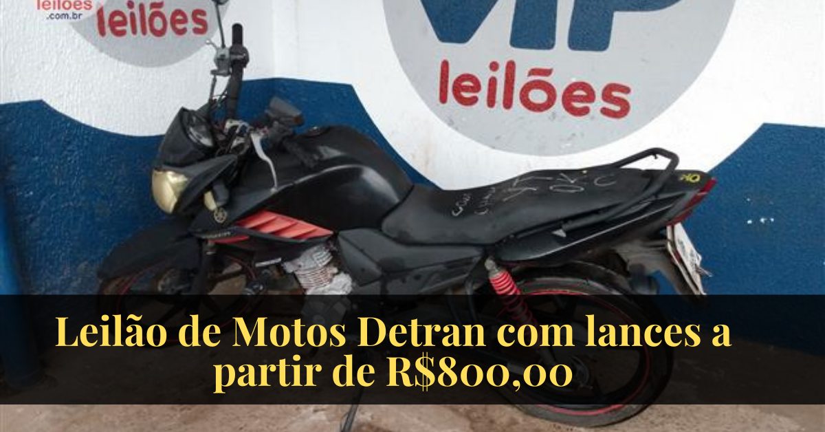 Leilão de Motos Detran com lances a partir de R$800,00