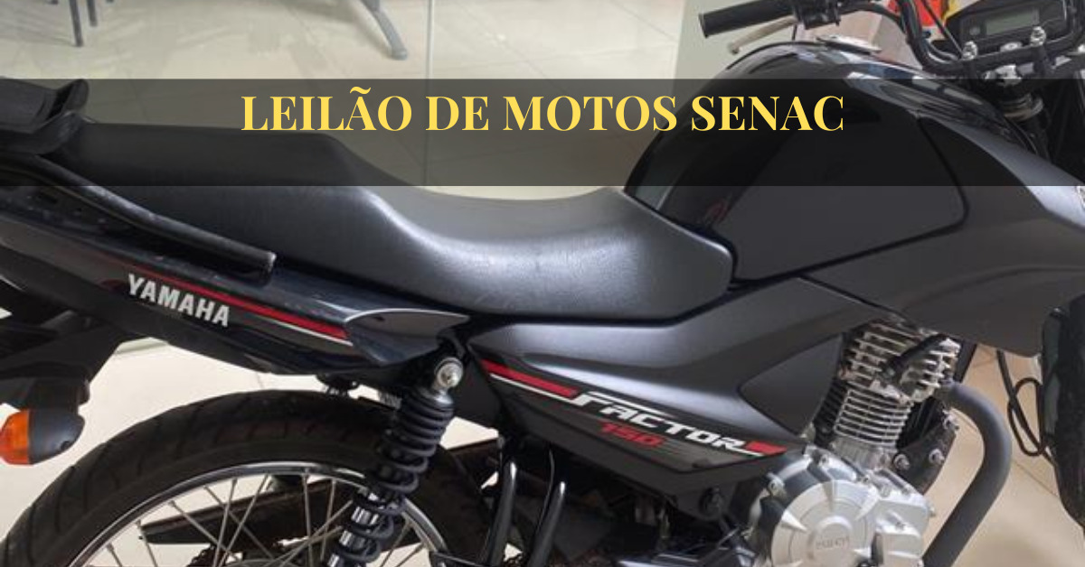 Leilão de motos do Senac – Confira como participar!