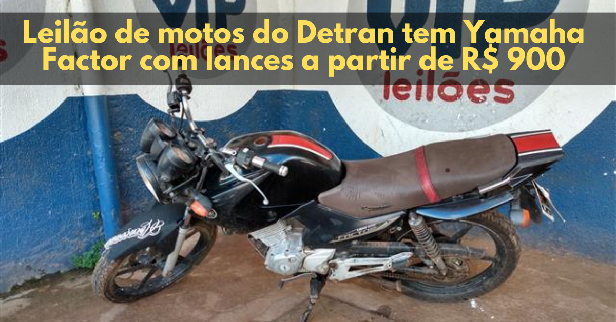 Leilão de motos do Detran tem Yamaha Factor com lances a partir de R$ 900