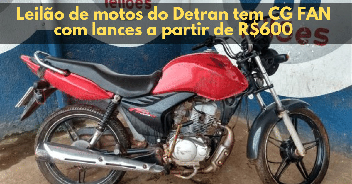 Leilão de motos do Detran conta com CG FAN com lances a partir de R$600