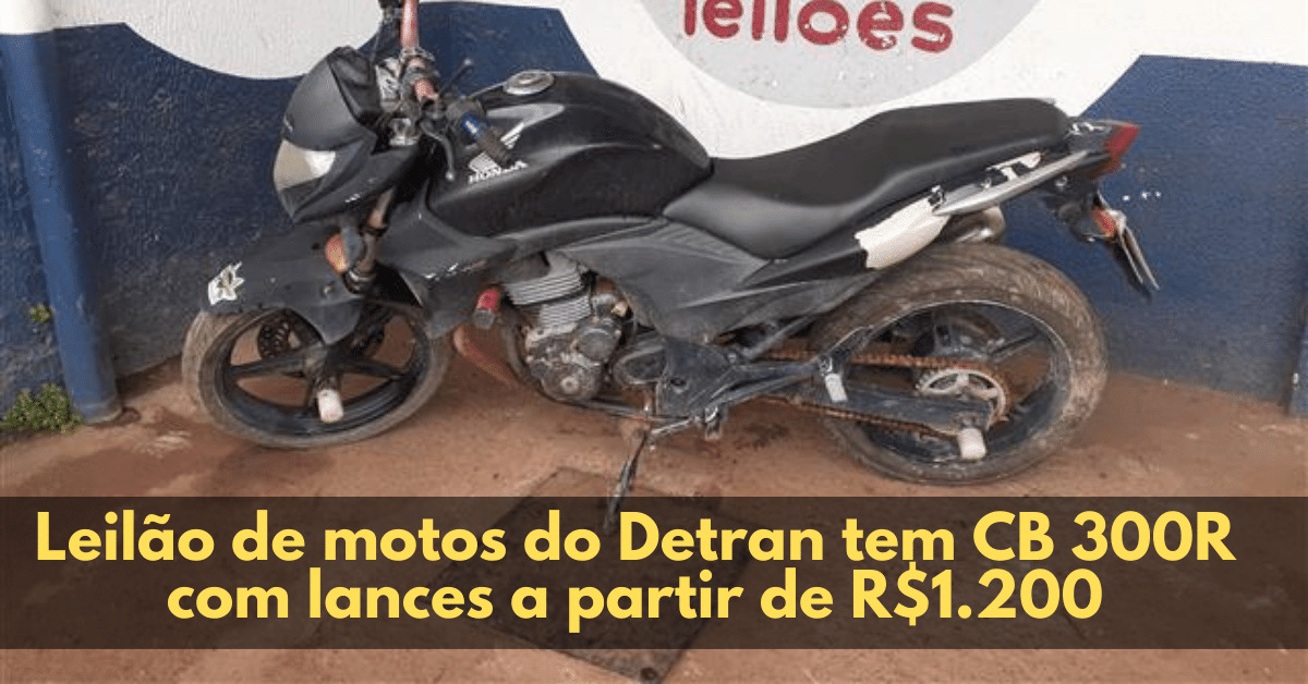 Leilão de motos do Detran tem CB 300R com lances a partir de R$1.200