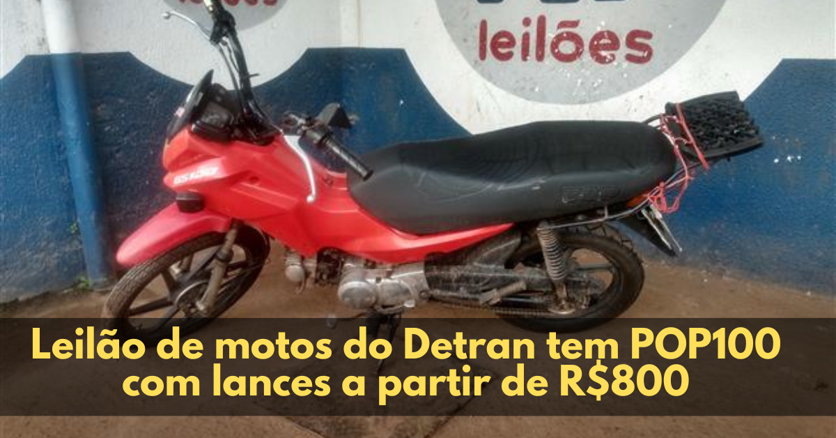 Leilão de motos do Detran tem POP100 com lances a partir de R$800
