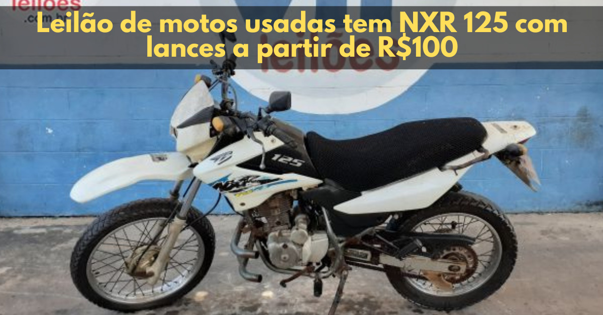 Leilão de motos usadas tem NXR 125 com lances a partir de R$100